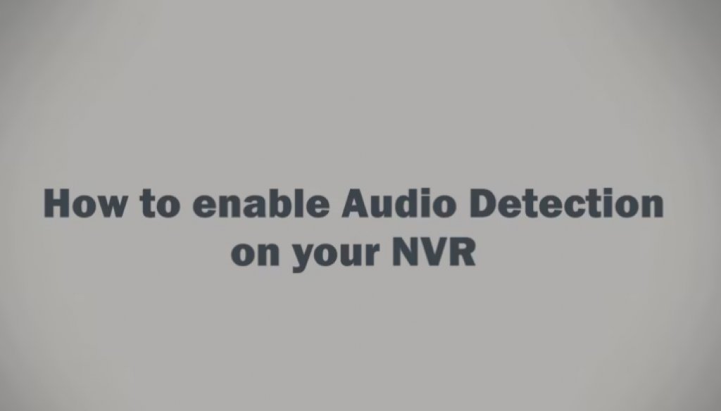 Everything You Need to Setup Audio Detection on CCTV