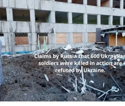 Claims by Russia that 600 Ukrainian soldiers were killed in action are refuted by Ukraine.